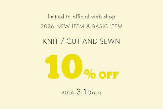 3/15（日）限定　KNIT / CUT AND SEWN 10％OFF